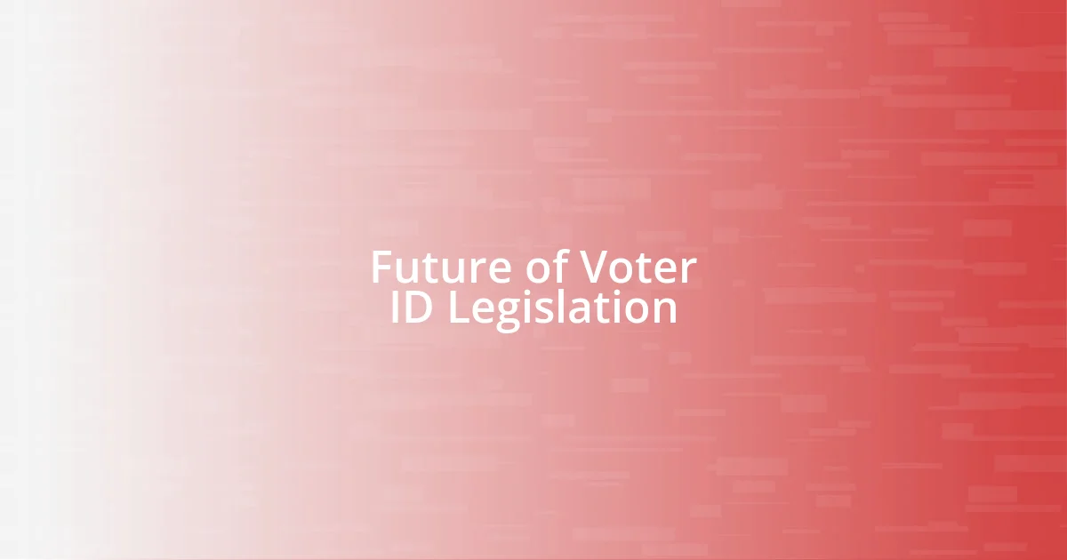 Future of Voter ID Legislation