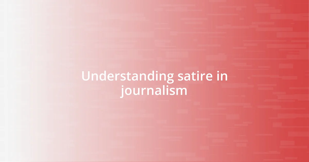 Understanding satire in journalism