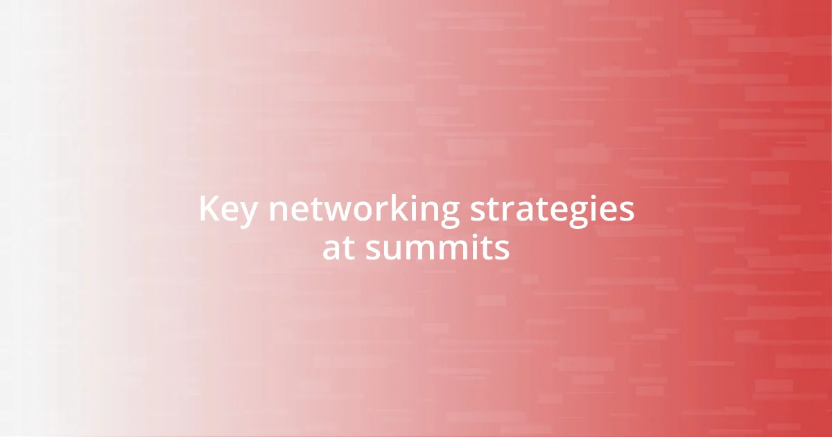 Key networking strategies at summits