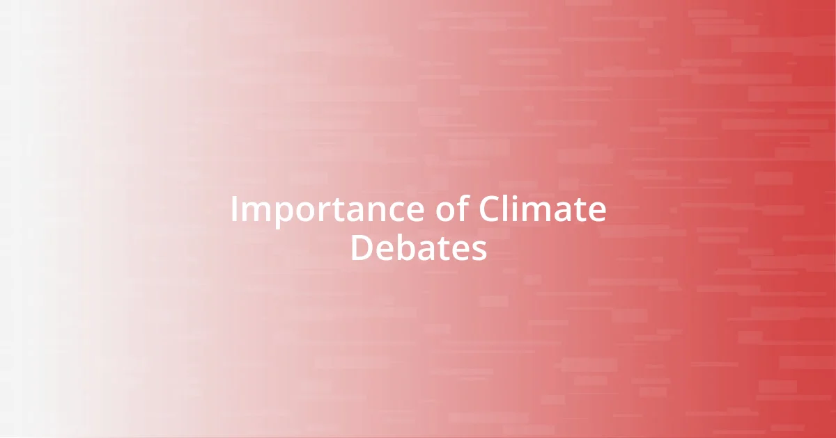 Importance of Climate Debates