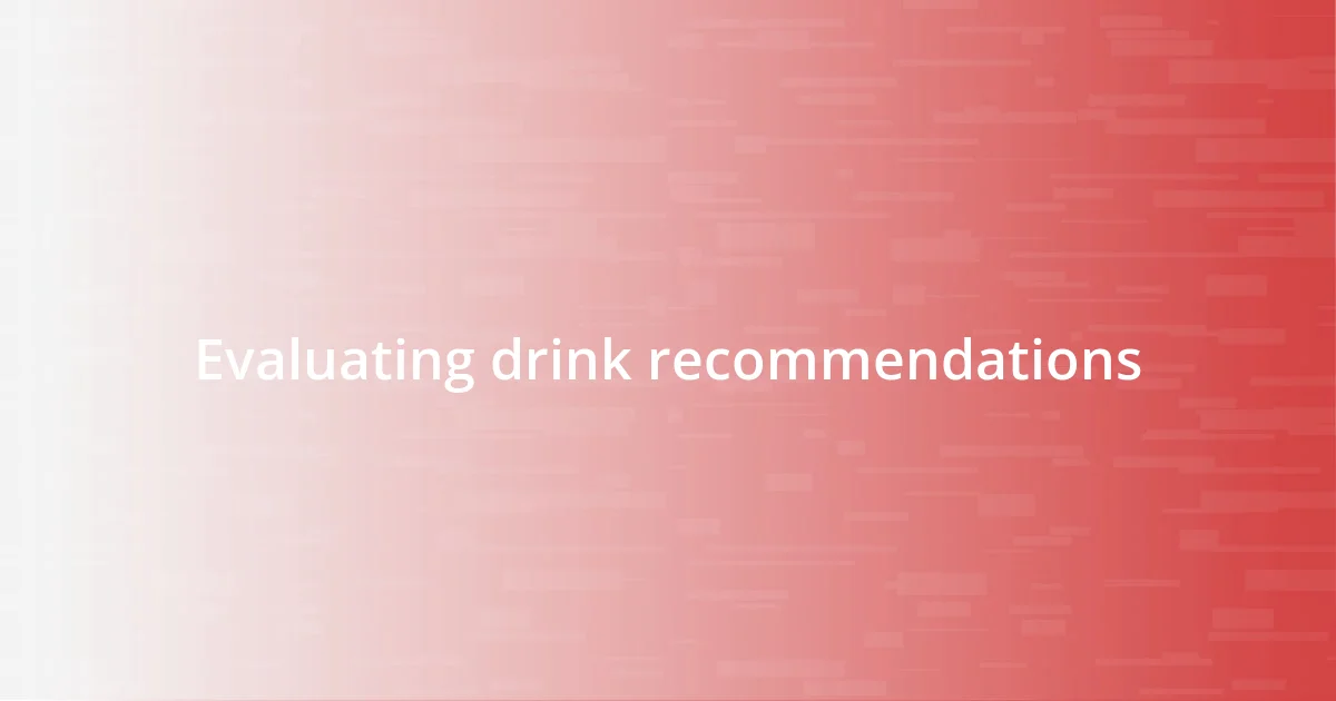 Evaluating drink recommendations