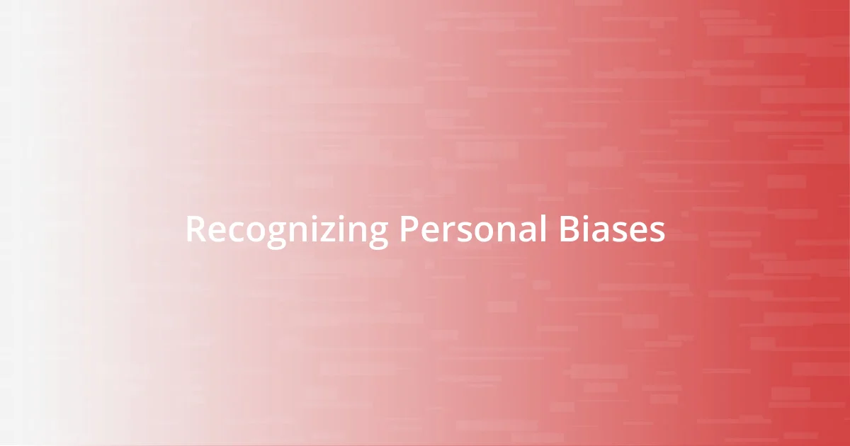 Recognizing Personal Biases