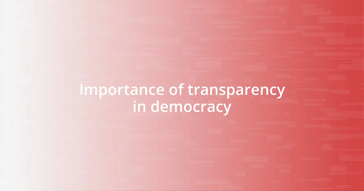 Importance of transparency in democracy