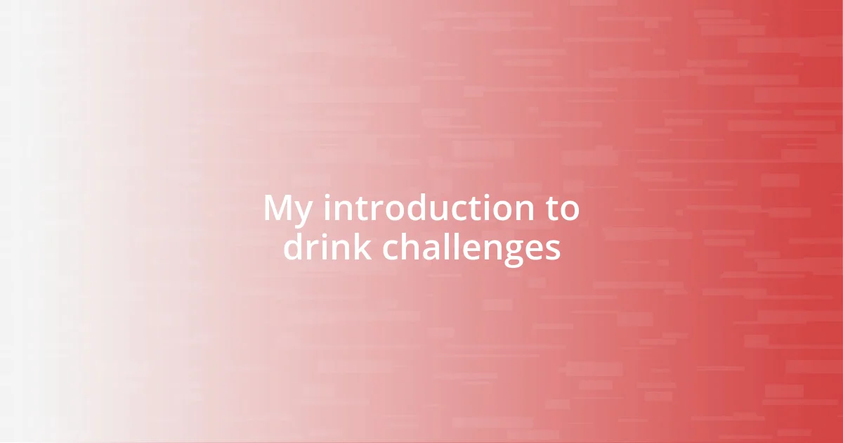 My introduction to drink challenges