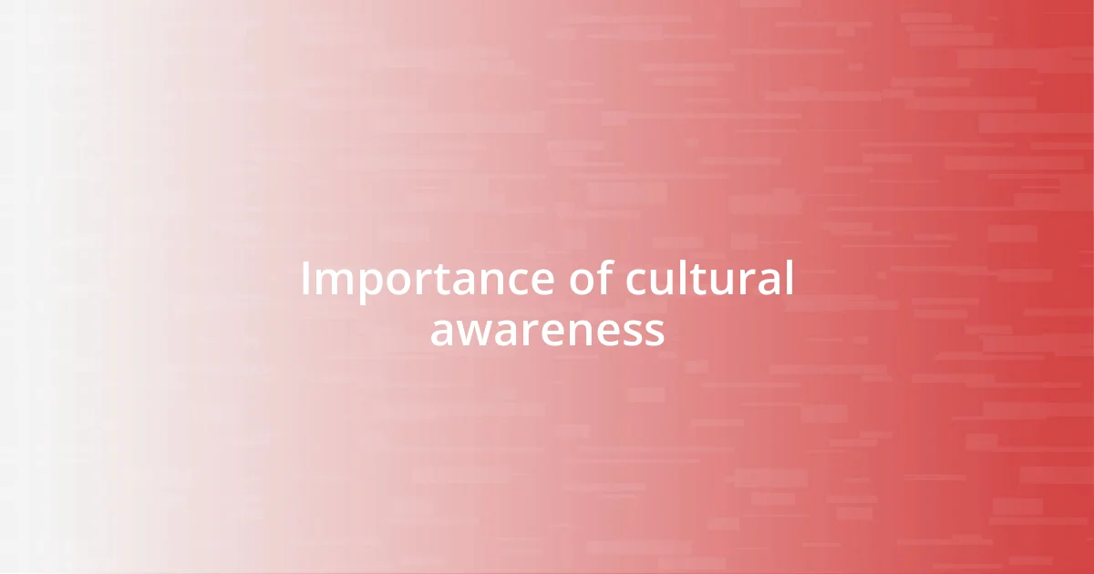 Importance of cultural awareness