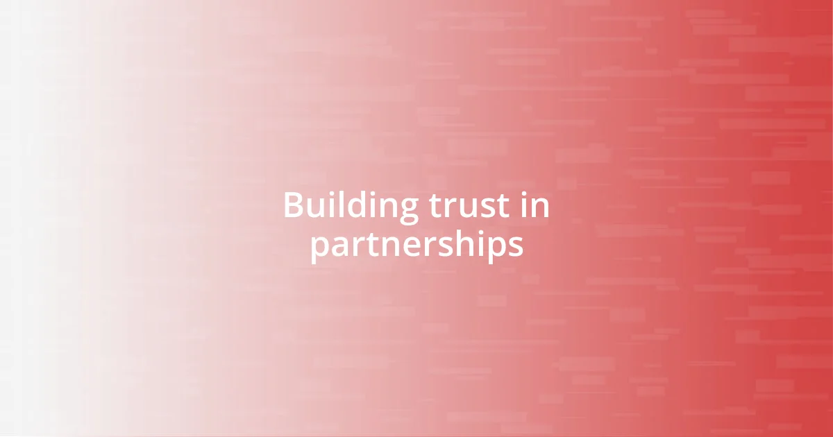 Building trust in partnerships