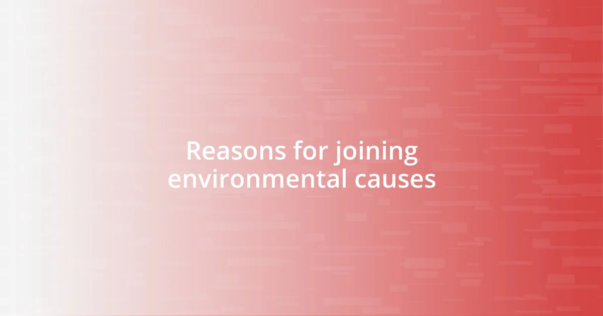 Reasons for joining environmental causes