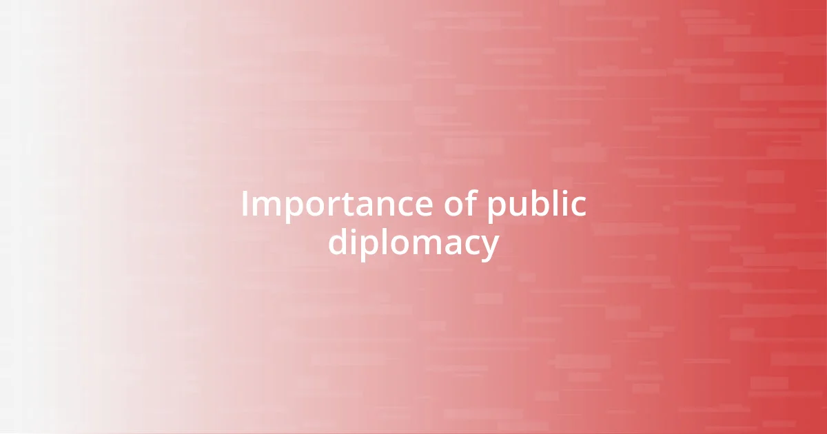 Importance of public diplomacy