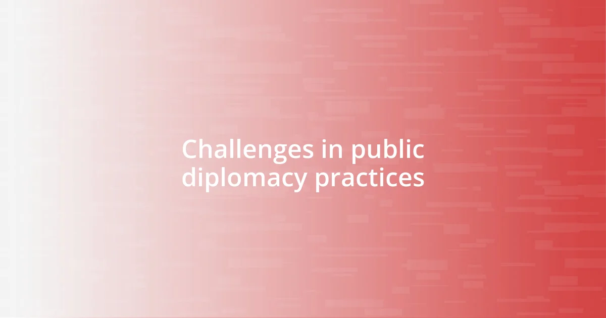 Challenges in public diplomacy practices