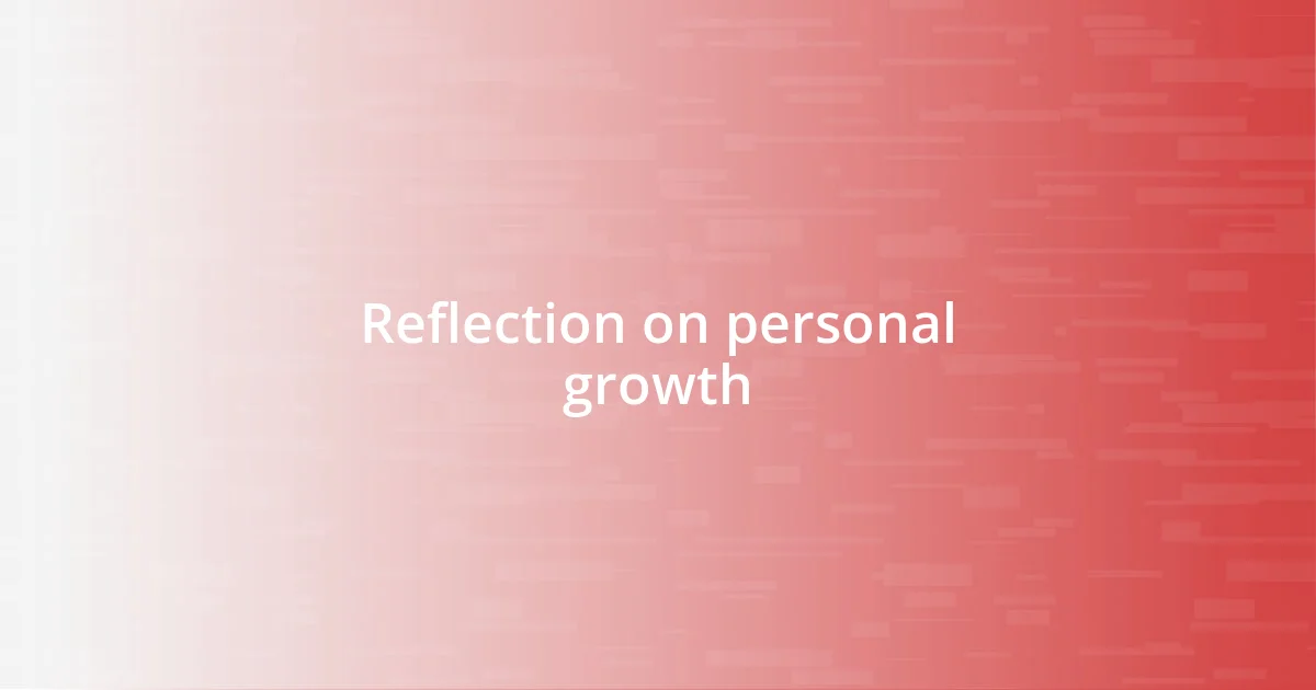 Reflection on personal growth