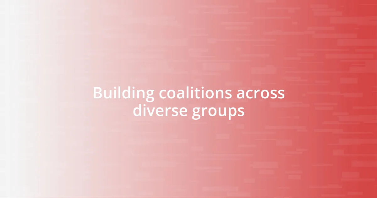 Building coalitions across diverse groups