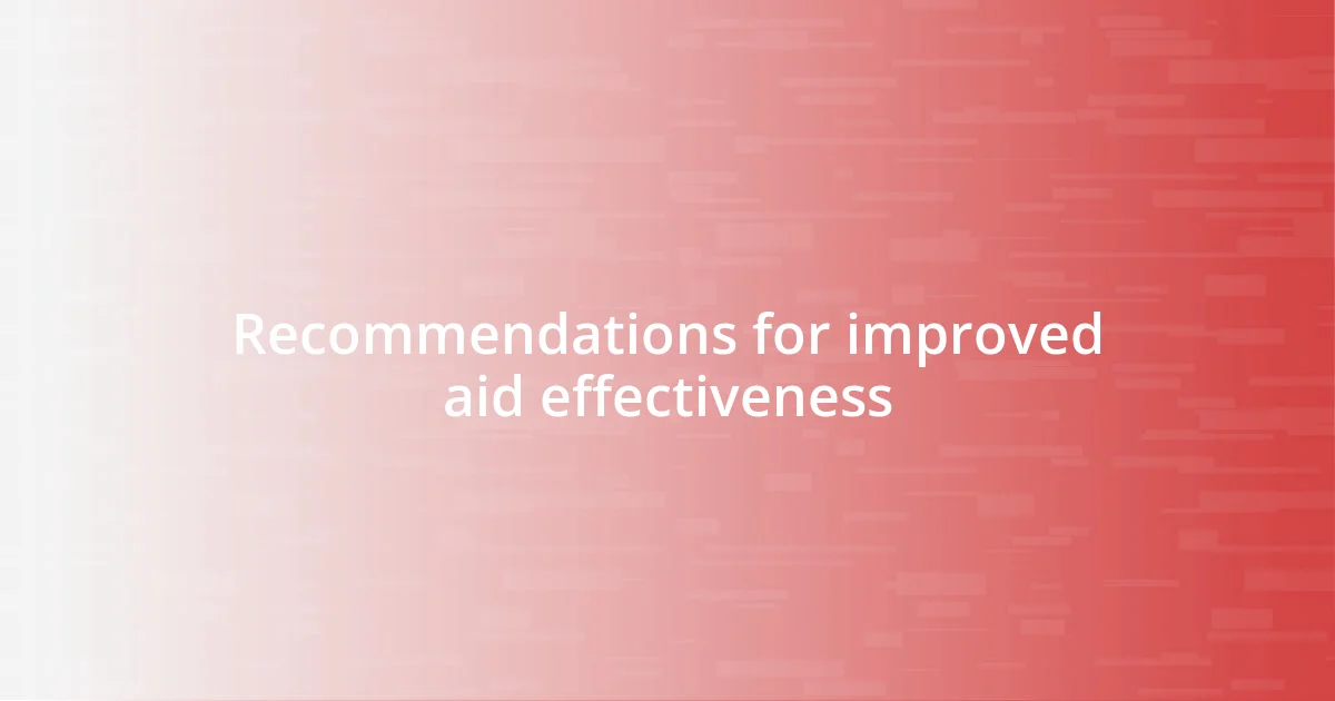 Recommendations for improved aid effectiveness