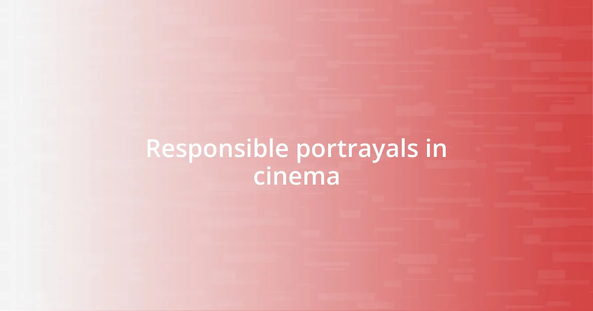 Responsible portrayals in cinema