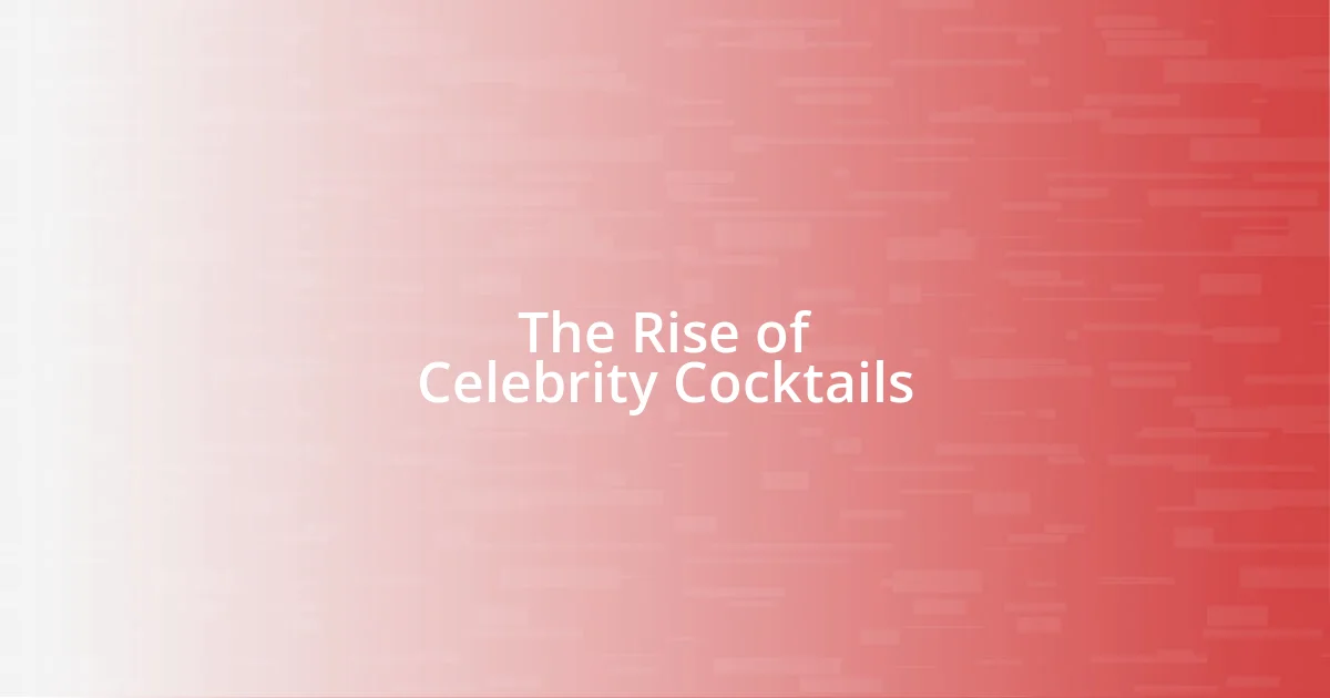 The Rise of Celebrity Cocktails