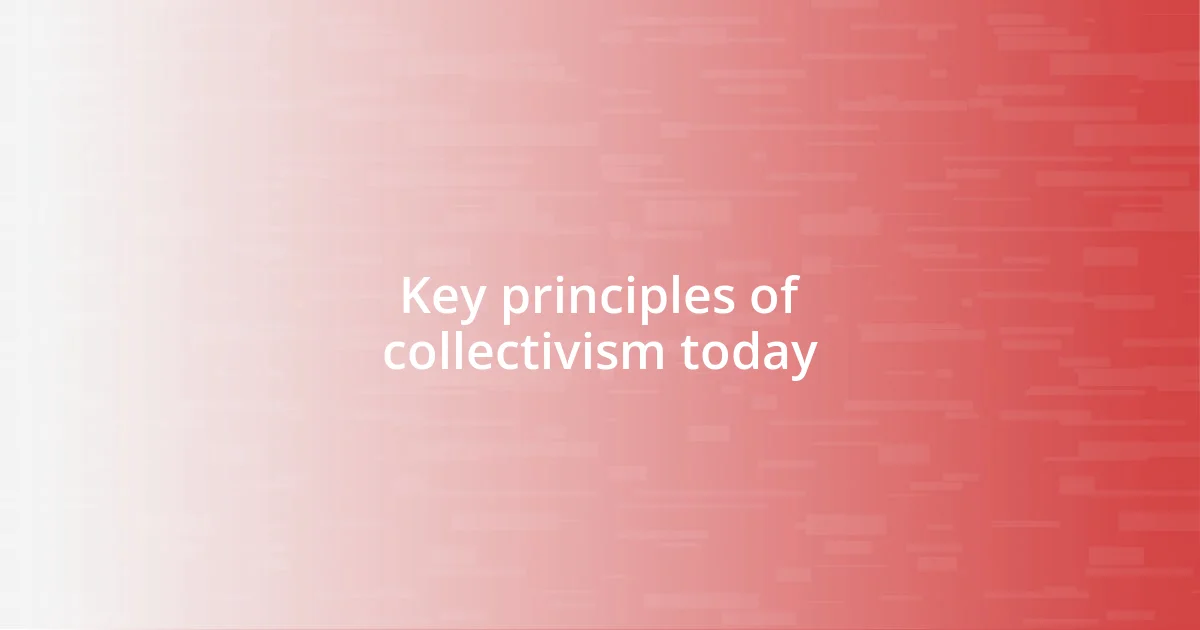 Key principles of collectivism today