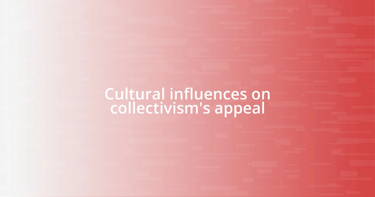 Cultural influences on collectivism