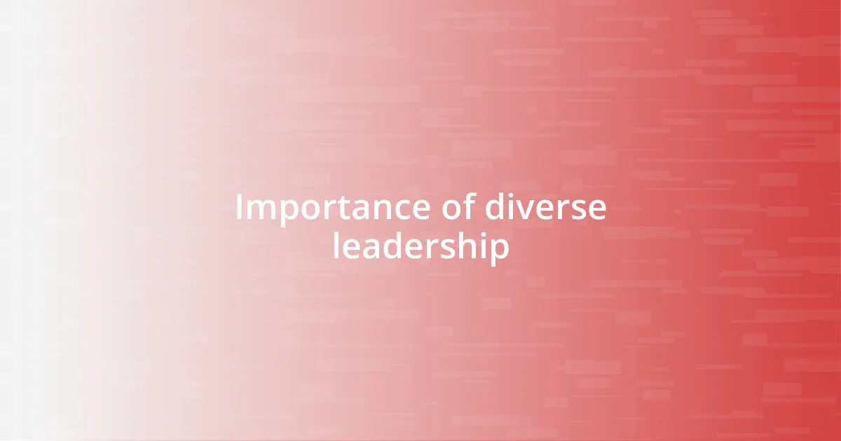 Importance of diverse leadership