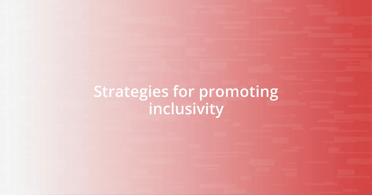 Strategies for promoting inclusivity