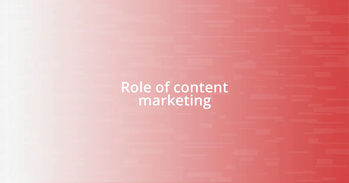 Role of content marketing