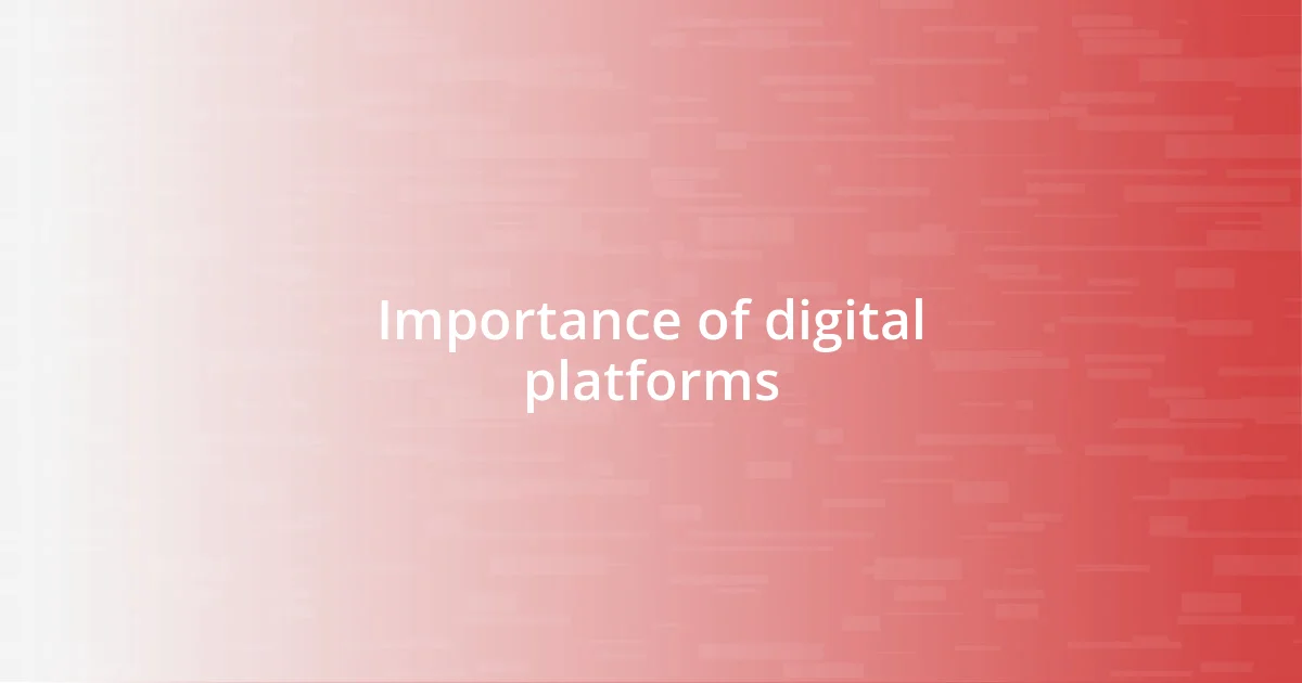 Importance of digital platforms