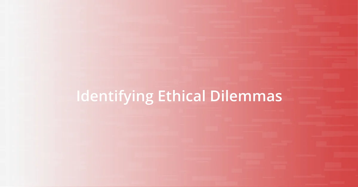 Identifying Ethical Dilemmas