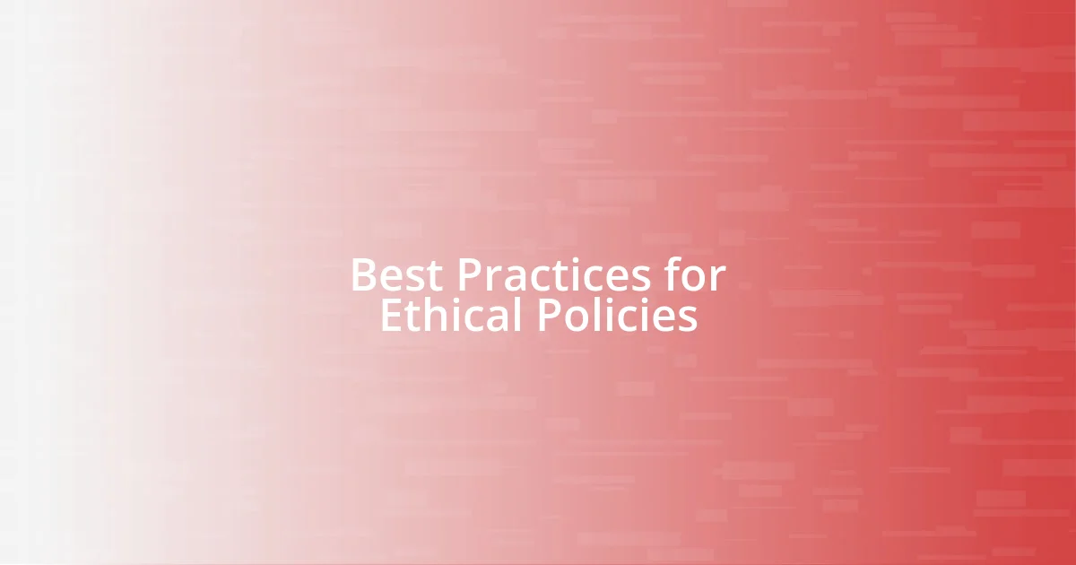 Best Practices for Ethical Policies