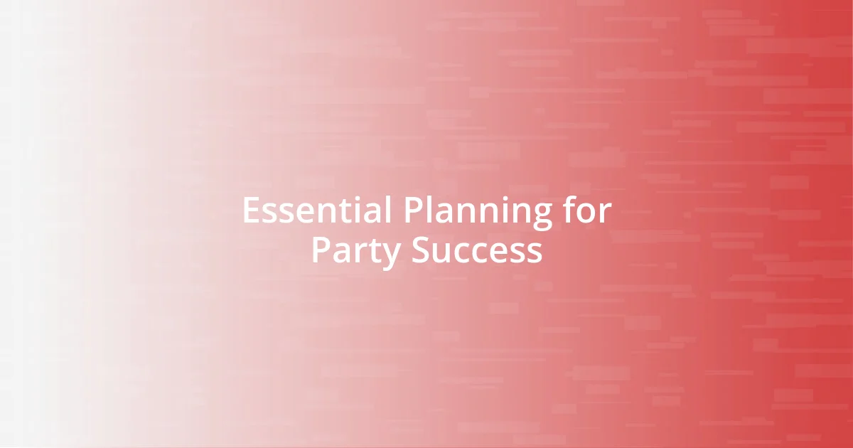 Essential Planning for Party Success