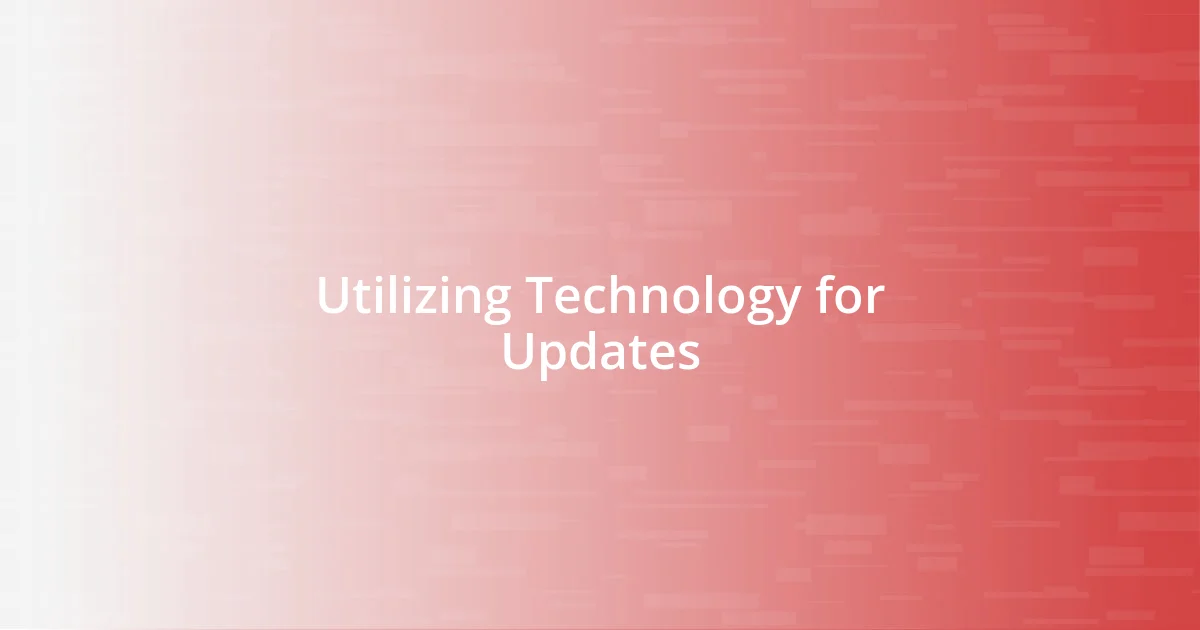 Utilizing Technology for Updates