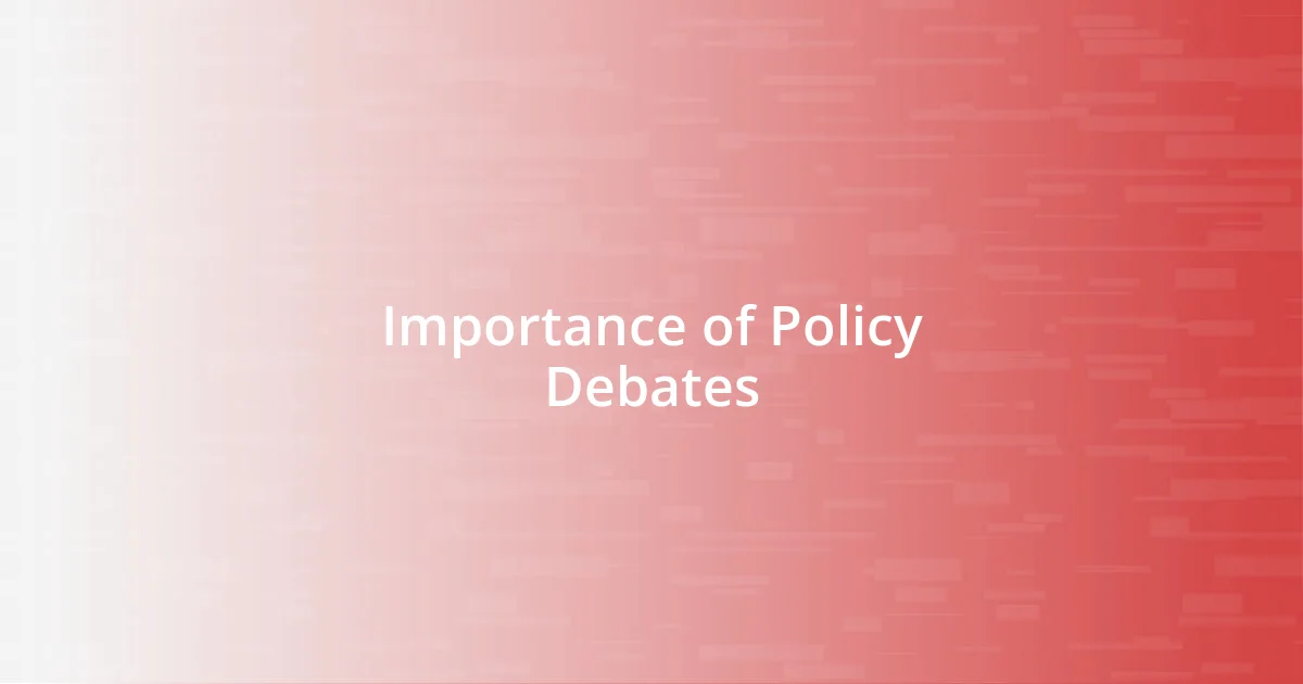 Importance of Policy Debates