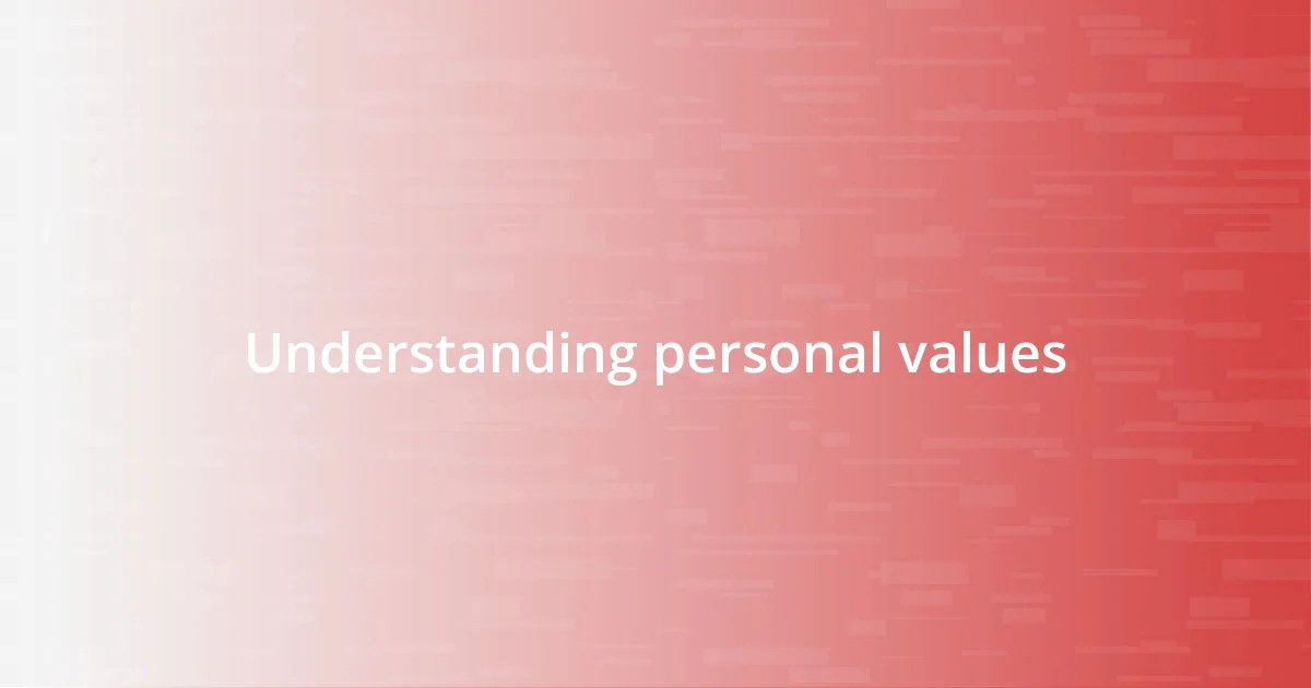 Understanding personal values