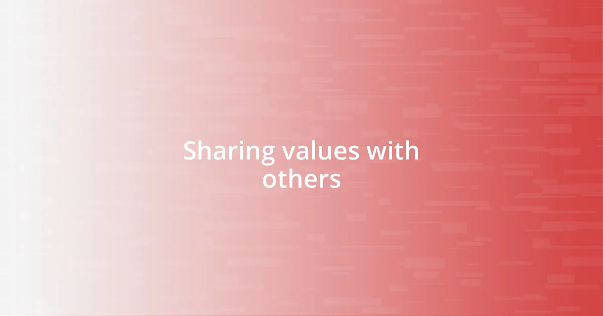 Sharing values with others