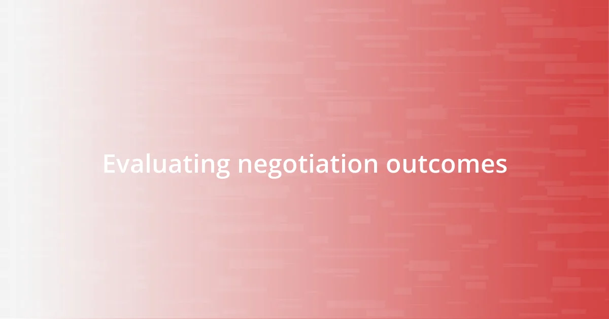 Evaluating negotiation outcomes