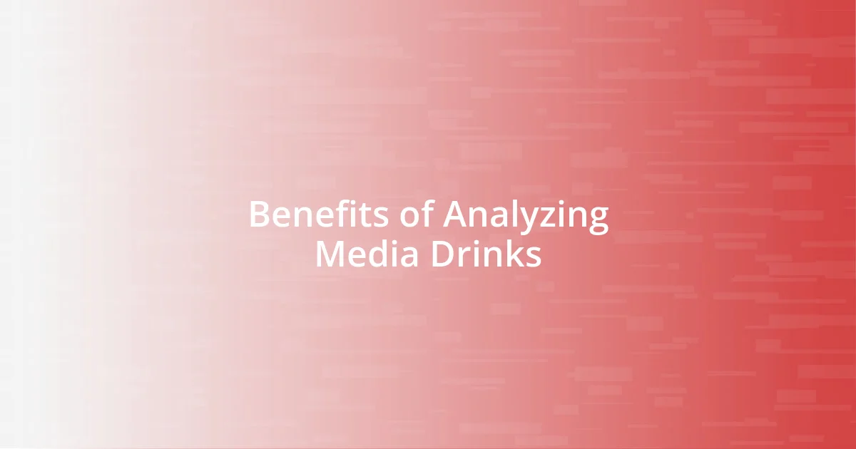 Benefits of Analyzing Media Drinks