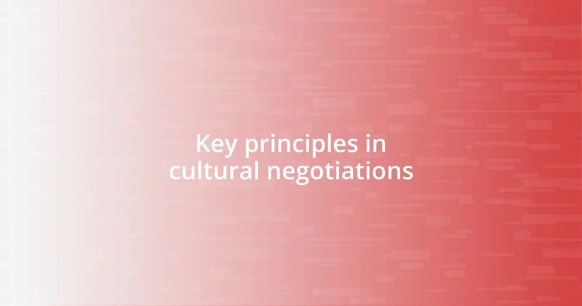 Key principles in cultural negotiations