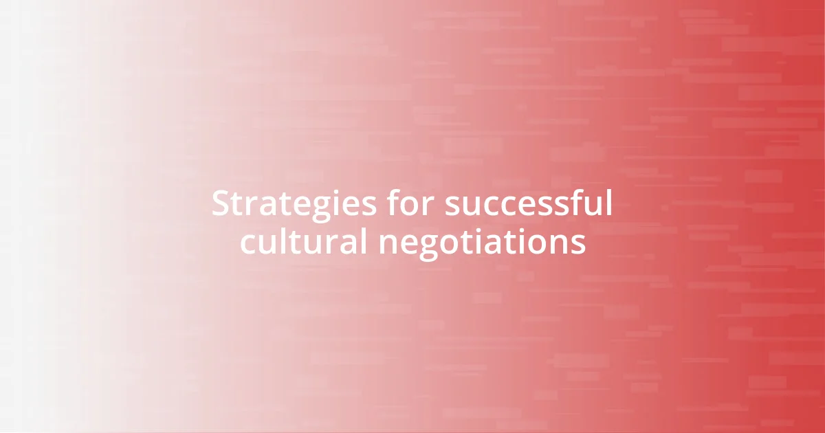 Strategies for successful cultural negotiations