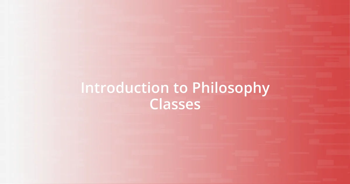 Introduction to Philosophy Classes