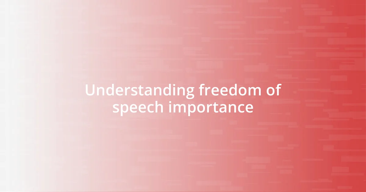 Understanding freedom of speech importance