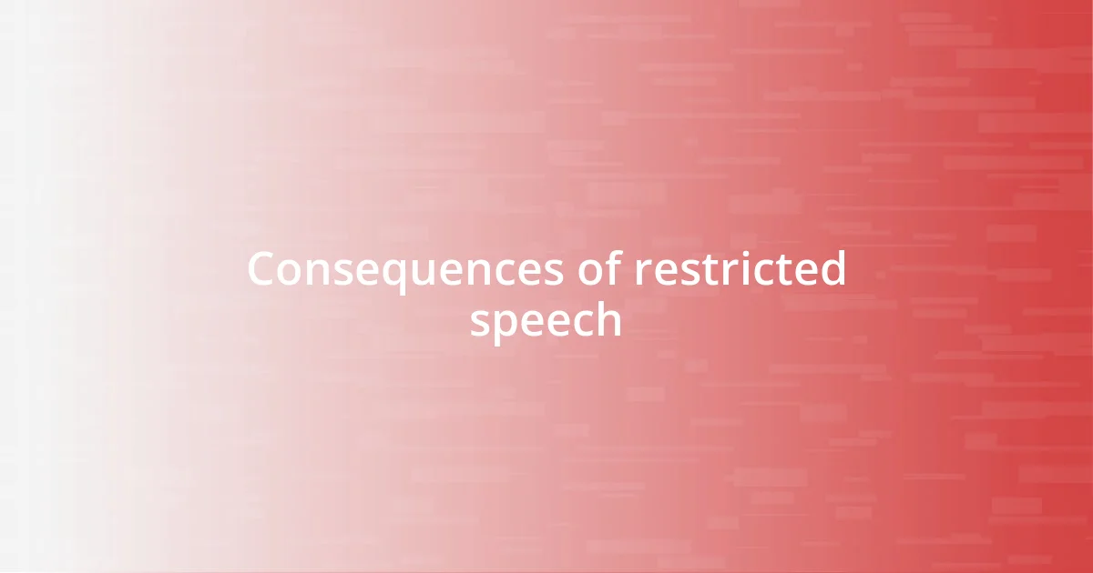 Consequences of restricted speech