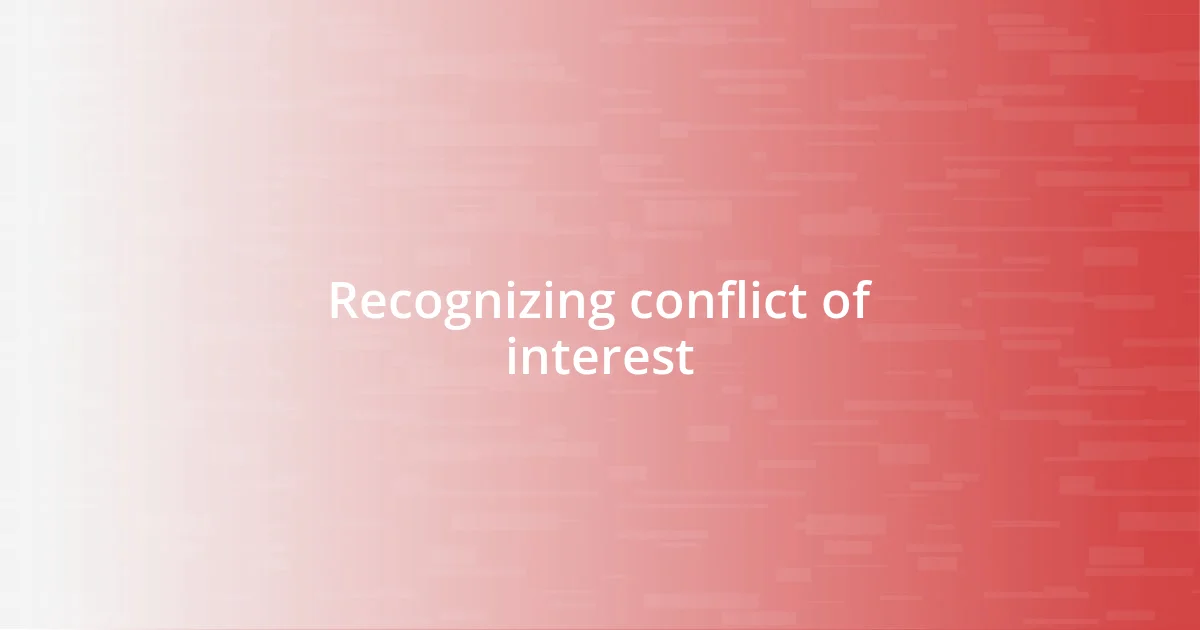 Recognizing conflict of interest