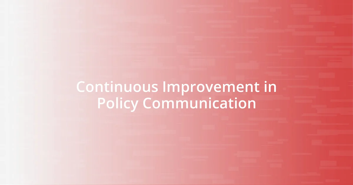 Continuous Improvement in Policy Communication