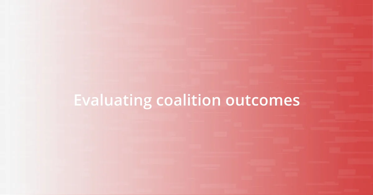 Evaluating coalition outcomes