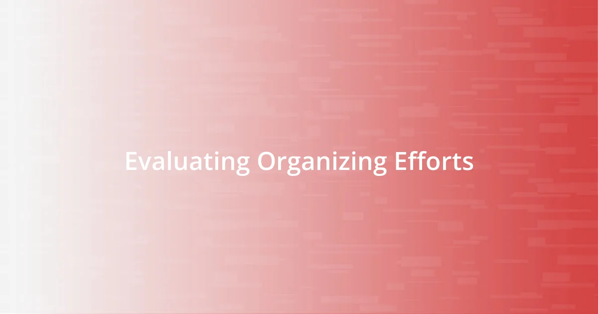 Evaluating Organizing Efforts