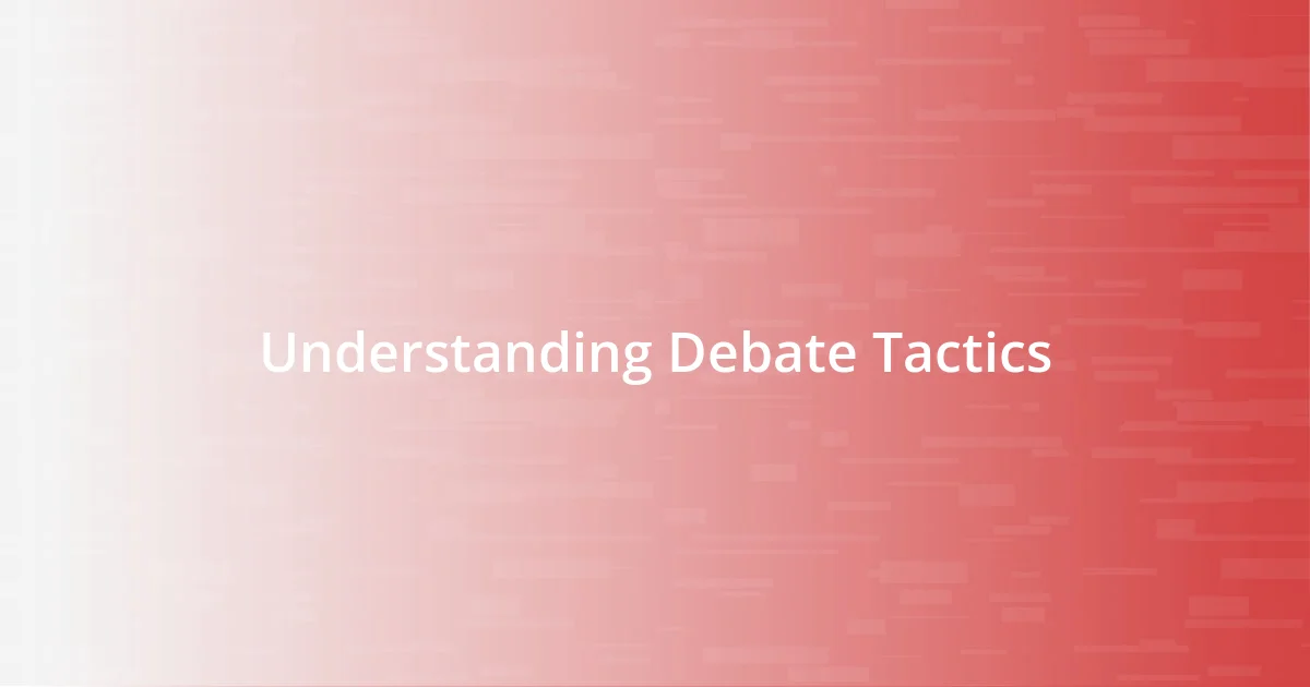 Understanding Debate Tactics