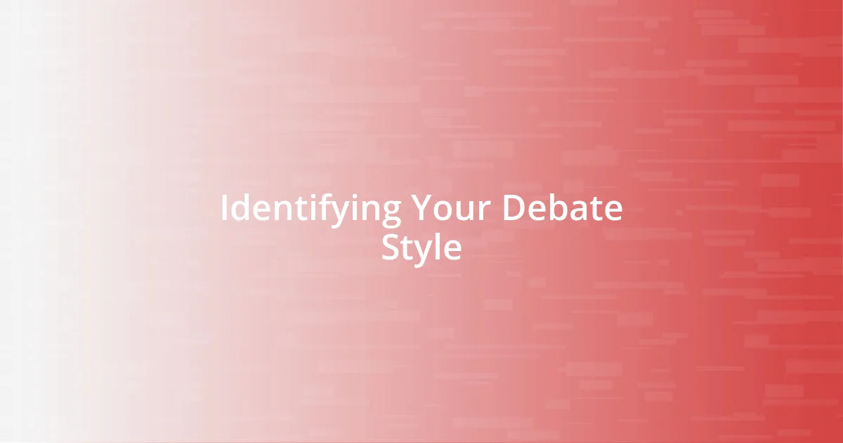 Identifying Your Debate Style