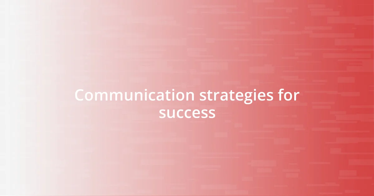 Communication strategies for success